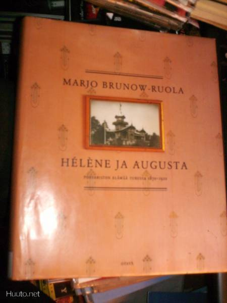 Marjo Brunow-Ruola  HELENE JA AUGUSTA ( 1 p. 2001 ) Sis.pk:t