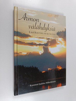 Martti Luther : Armon välähdyksiä Lutherin seurassa