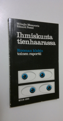 Mihajlo Mesarovic : Ihmiskunta tienhaarassa : Rooman klub...