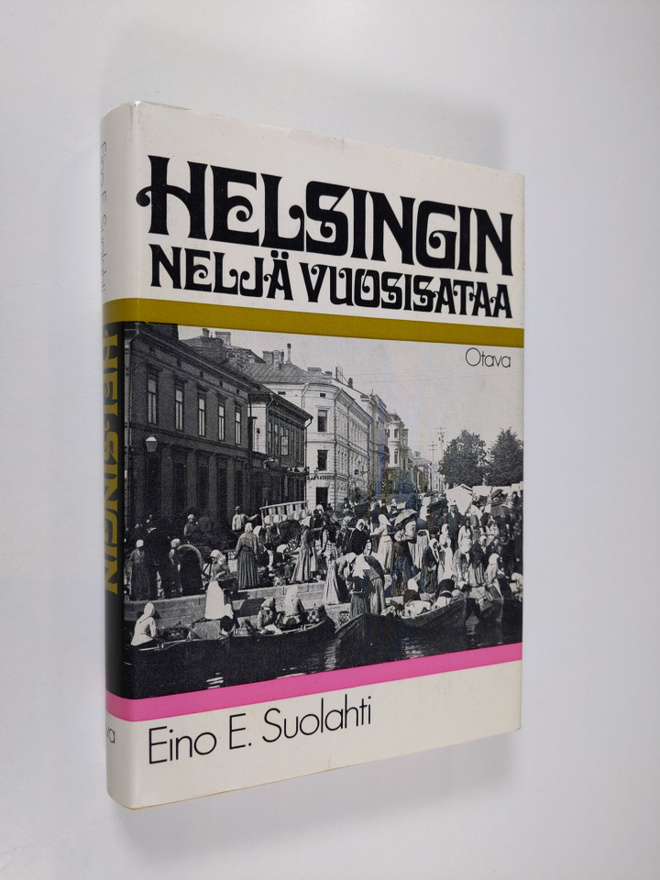 Eino E. Suolahti : Helsingin neljä vuosisataa
