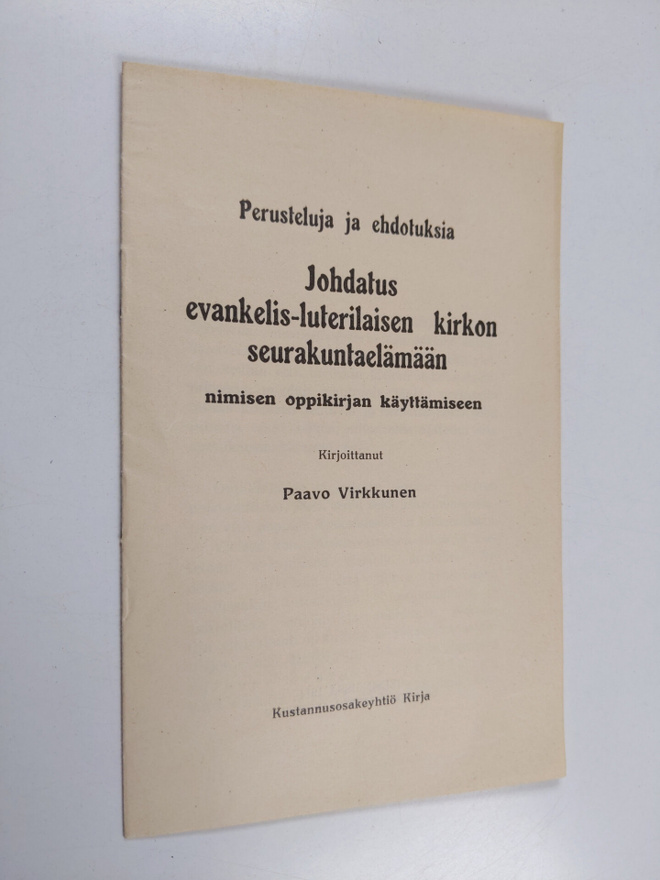 Paavo Virkkunen : Perusteluja ja ehdotuksia - johdatus ev...
