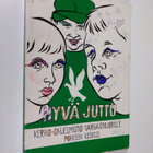Yrjö (toim. ja taitto) Tolvanen : Hyvä juttu : kerho-ohje... - pikkukuva 1