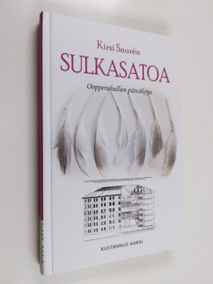 Kirsi Sauren : Sulkasatoa : oopperahullun päiväkirja