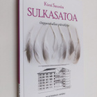 Kirsi Sauren : Sulkasatoa : oopperahullun päiväkirja - pikkukuva 1