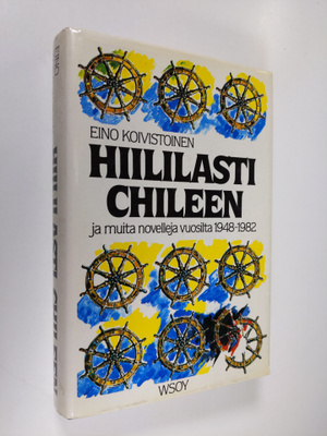 Eino Koivistoinen : Hiililasti Chileen ja muita novelleja...