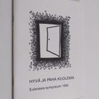 Hyvä ja paha kuolema : Eutanasia-symposium 1995 - pikkukuva 1