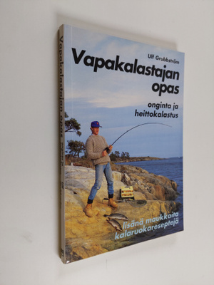 Ulf Grubbström : Vapakalastajan opas : onginta ja heittok...