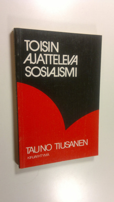 Tauno Tiusanen : Toisinajatteleva sosialismi