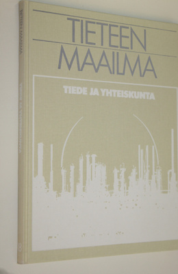 Bernard (toim.) Dixon : Tieteen maailma 18, Tiede ja yhte...