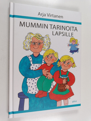 Arja Virtanen : Mummin tarinoita lapsille
