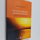 Isa Merikallio : Suorituselämästä merkityselämään : yhden... - pikkukuva 1