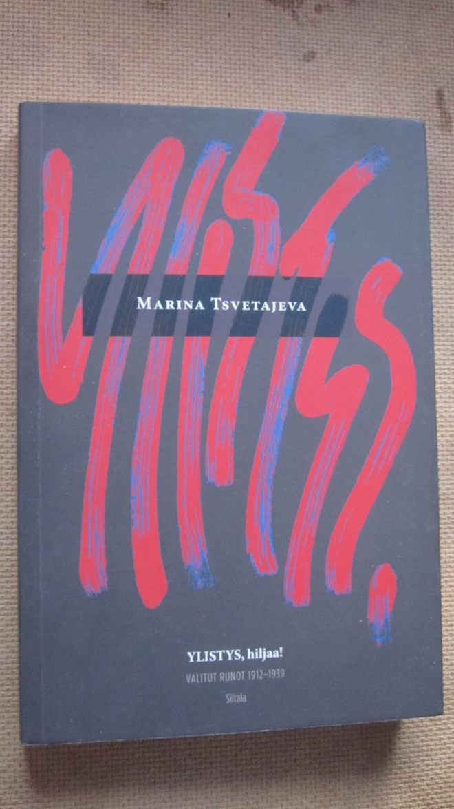 Marina Tsvetajeva: Ylistys, hiljaa! - valitut runot 1912-39