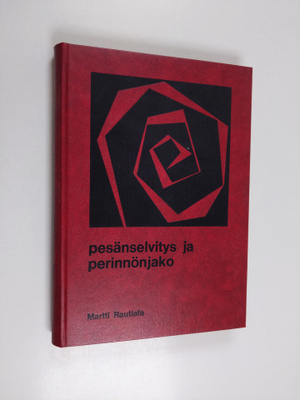 Martti Rautiala : Pesänselvitys ja perinnönjako