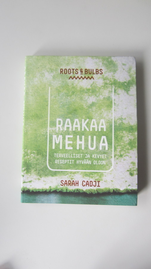 Raakaa mehua – Sarah Cadji