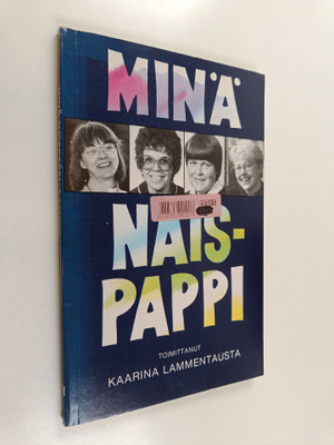 Kaarina (toim.) Lammentausta : Minä naispappi