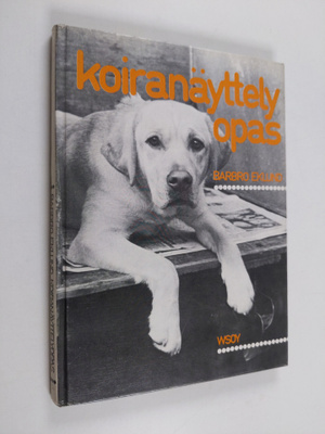 Barbro Eklund : Koiranäyttelyopas