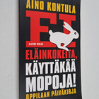 Aino Kontula : Ei eläinkokeita, käyttäkää mopoja! - pikkukuva 1