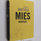 Hannu Raittila : Miesvahvuus : proosaa - pikkukuva 1