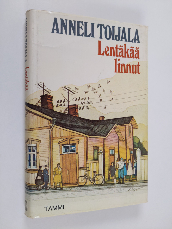 Anneli Toijala : Lentäkää linnut : romaani