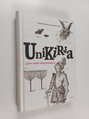 Tellervo Salo ym. : Unikirja : 3300 unta selityksineen