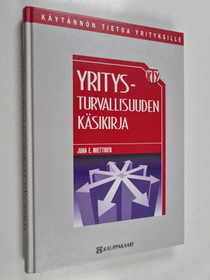 Juha E. Miettinen : Yritysturvallisuuden käsikirja