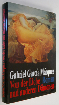 Cabriel Carcia Marquez : Von der Liebe und anderen Dämonen
