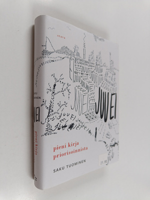 Saku Tuominen : Juu ei : pieni kirja priorisoinnista