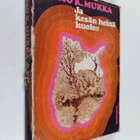 Timo K. Mukka : Ja kesän heinä kuolee : Kertomus sairaudesta - pikkukuva 1