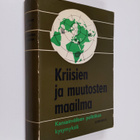 Martti (toim.) Juvas : Kriisien ja muutosten maailma : ka... - pikkukuva 1