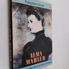 Francoise Giroud : Alma Mahler : nainen joka teki rakasta... - pikkukuva 1