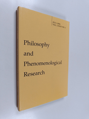 Philosophy and phenomenological research : vol. 73, July ...