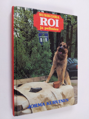 Jorma Kurvinen : Susikoira Roi ja pelimies