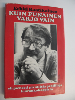 Erkki Raatikainen : Kuin punainen varjo vain eli Pienesti...