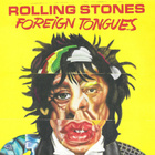 ROLLING STONES - FOREIGN TONGUES - pikkukuva 1