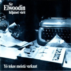 Sir Elwoodin Hiljaiset Värit - Yö Tekee Meistä Varkaat (CD)