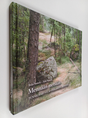 Seija Samela : Mennään metsään : tunnelmakuvia suomalaise...