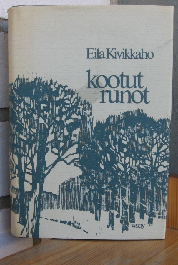 Eila Kivikkaho: Kootut runot, Wsoy 1975. 444 s.
