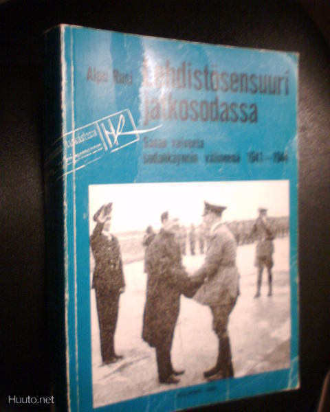 Alpo Rusi LEHDISTÖSENSUURI JATKOSODASSA ( 1 p. 1982 ) Sis.pk