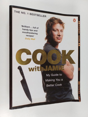 Jamie Oliver : Cook with Jamie : my guide to making you a...