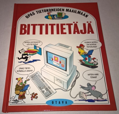BITTITIETÄJÄ  OPAS TIETOKONEIDEN MAAILMAAN  KIRJA