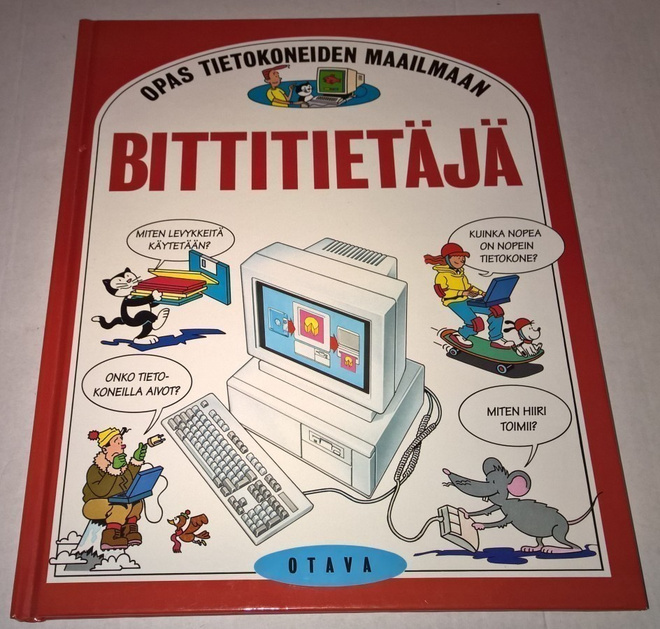 BITTITIETÄJÄ  OPAS TIETOKONEIDEN MAAILMAAN  KIRJA