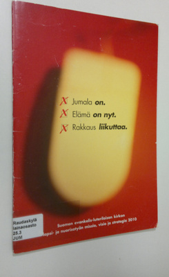 Jumala on, elämä on nyt, rakkaus liikuttaa : Suomen evank...