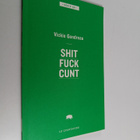 Vickie Gendreau : Shit Fuck Cunt - pikkukuva 1