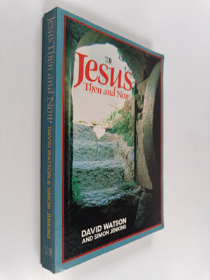 David Watson ym. : Jesus Then and Now