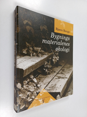 Björn Berge : Bygningsmaterialenes okologi