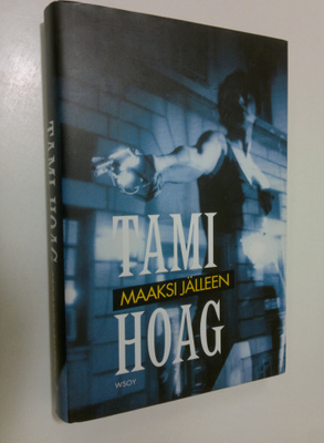 Tami Hoag : Maaksi jälleen