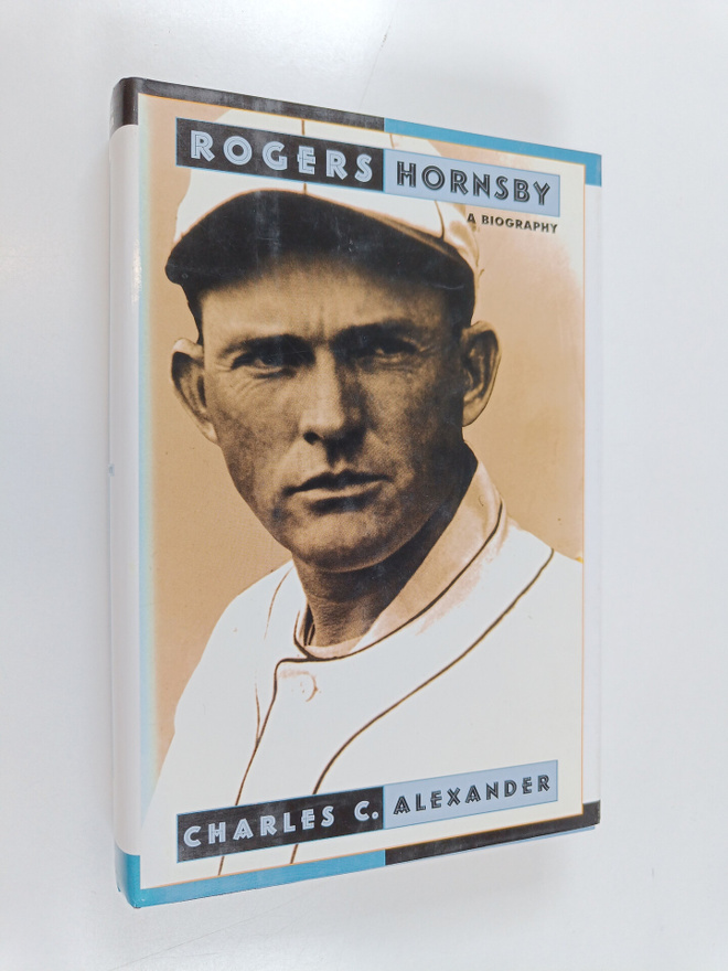 Charles C. Alexander : Rogers Hornsby - A Biography