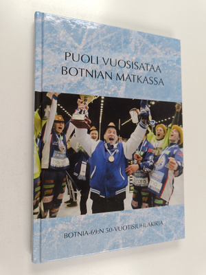 Puoli vuosisataa Botnian matkassa : Botnia 69:n 50-vuotis...