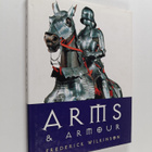 Frederick Wilkinson : Arms and armour - pikkukuva 1