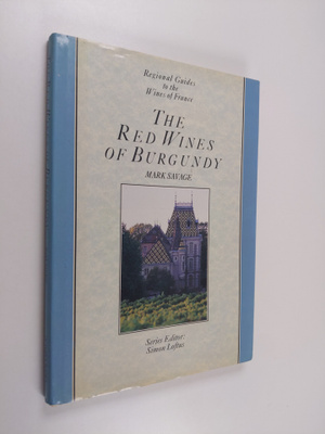Mark Savage : The Red Wines of Burgundy